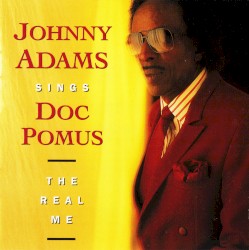 Johnny Adams Sings Doc Pomus: The Real Me