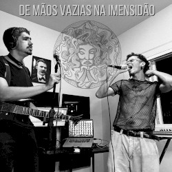 De Mãos Vazias na Imensidão