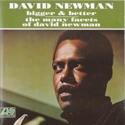 Bigger & Better / The Many Facets of David Newman