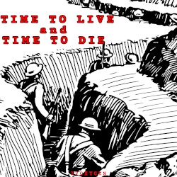 Time to Live and Time to Die