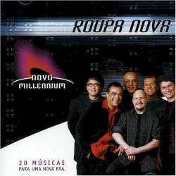 Roupa Nova – Novo Millennium - 20 Músicas Para Uma Nova Era