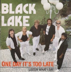 One Day It’s Too Late / Listen What I Say