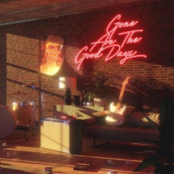 Gone Are the Good Days