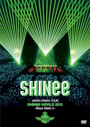 JAPAN ARENA TOUR SHINee WORLD 2013～Boys Meet U～