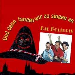 Und dann fangen wir zu singen an