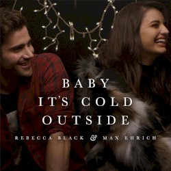 Baby, It's Cold Outside