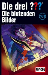 Die drei ??? 161: Die blutenden Bilder