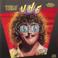 UHF: Original Motion Picture Soundtrack and Other Stuff