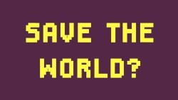 Save the World?