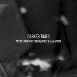Darker Times