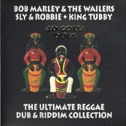 40 Gold Dubs: The Ultimate Reggae/Dub & Riddim Collection