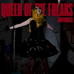 Queen of the freaks (Unplugged)