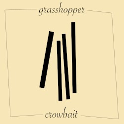 Grasshopper/Crowbait