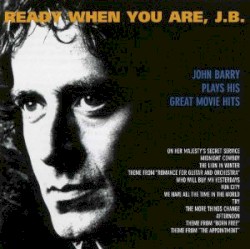 Ready When You Are, J.B.