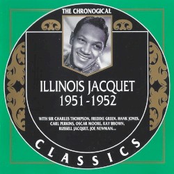 The Chronological Classics: Illinois Jacquet 1951-1952