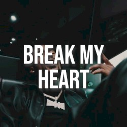 Break My Heart