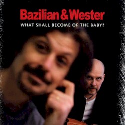 What Shall Become of the Baby?