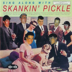 Sing Along With Skankin' Pickle