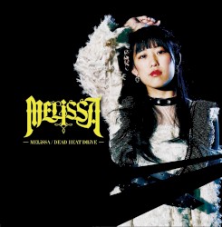 MELiSSA / DEAD HEAT DRiVE