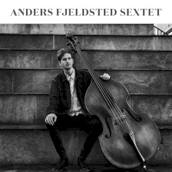 Anders Fjeldsted Sextet