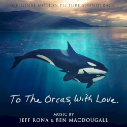 To the Orcas With Love (Original Motion Picture Soundtrack)