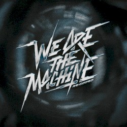 We Are the Machine (Re:Coded)