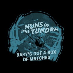 Baby's Got a Box of Matches (Fraxure Remix)