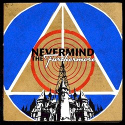 Nevermind the Furthermore