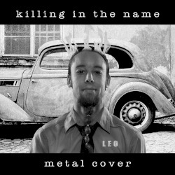 Killing In the Name (Metal Cover)