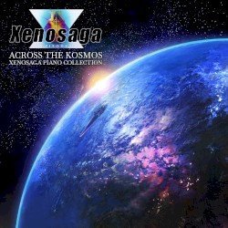 Across the Kosmos - Xenosaga Piano Collection