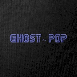 The Ghost ~ Pop Tape