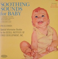Soothing Sounds for Baby, Volume 2: 6 to 12 Months