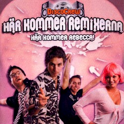 Här Kommer Rebecca (Remixer)