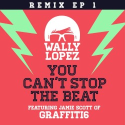 You Can’t Stop the Beat (Remixes EP 1)
