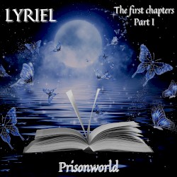 Lyriel the First Chapters, Part I (Prisonworld)