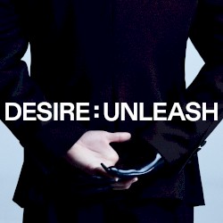 DESIRE : UNLEASH