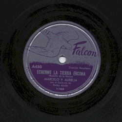 Échenme la tierra encima / El adiós ranchero