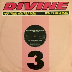 You Think You’re a Man / Walk Like a Man