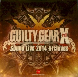 GUILTY GEAR Sound Live 2014 Archives