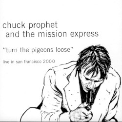 Turn the Pigeons Loose - Live in San Francisco 2000