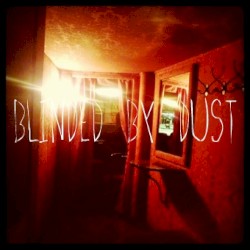 Blinded by Dust