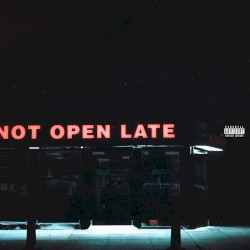 Not Open Late