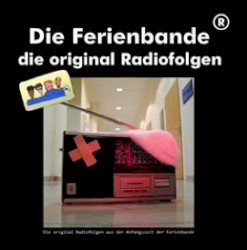 Die Ferienbande: Die original Radiofolgen