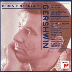 Gershwin: Rhapsody in Blue / An American in Paris / Grofé: Grand Canyon Suite