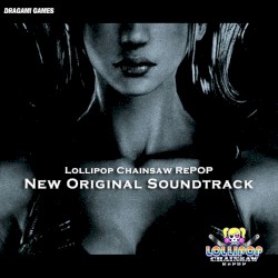 LOLLIPOP CHAINSAW RePOP NEW ORIGINAL SOUNDTRACK