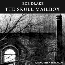 The Skull Mailbox and Other Horrors