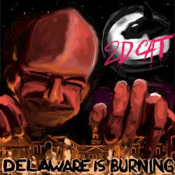 Delaware is Burning