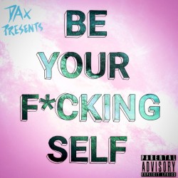 Be Your Fucking Self