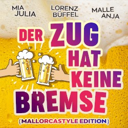 Der Zug hat keine Bremse (Mallorcastyle Edition)