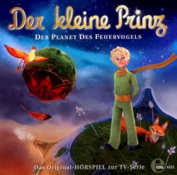 Der kleine Prinz: Der Planet des Feuervogels
